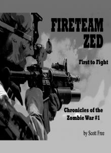 Fireteam Zed: First to Fight (The Chronicles of the Zombie War #1) Chapter One