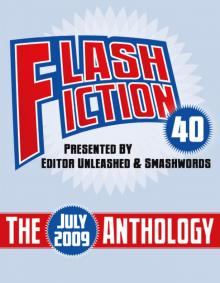 Flash Fiction 40 Anthology  - July 2009
