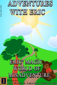 Adventures With Eric - Eric's Magic World Of Misadventure