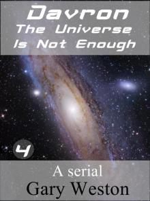 Davron : The Universe Is Not Enough part 4