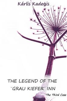The Legend of The &ldquo;Grau Kiefer&rdquo; Inn