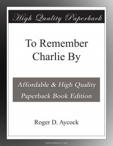 To Remember Charlie By