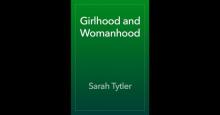 Girlhood and Womanhood