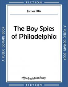 The Boy Spies of Philadelphia