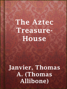 The Aztec Treasure-House