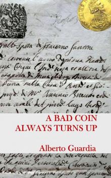 A Bad Coin Always Turns Up