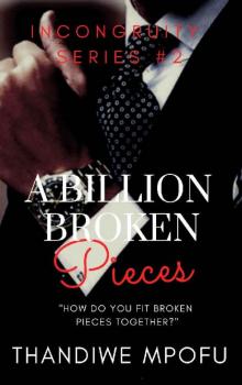 A Billion Broken Pieces (Incongruity Series Book 2)