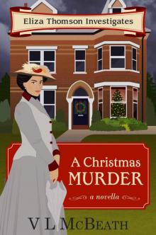 A Christmas Murder: An Eliza Thomson Investigates Murder Mystery