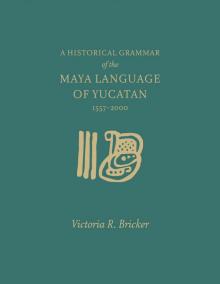 A Historical Grammar of the Maya Language of Yucatan (1557-2000)