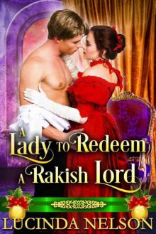 A Lady To Redeem A Rakish Lord (Historical Regency Romance)