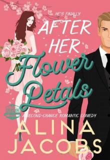 After Her Flower Petals: A Second Chance Romantic Comedy (The Svensson Brothers Book 7)