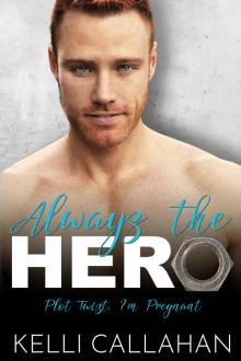 Always The Hero (Plot Twist, I'm Pregnant Book 2)