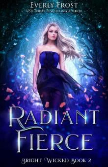 Bright Wicked 2: Radiant Fierce (A Twilight Fae Fantasy Romance)