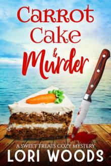 Carrot Cake & Murder: A Sweet Treats Cozy Mystery