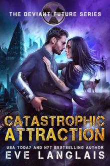 Catastrophic Attraction (The Deviant Future Book 4)