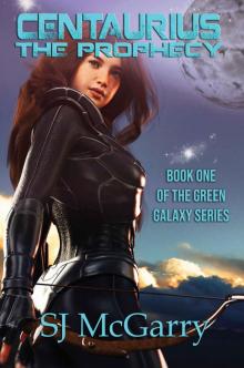 Centaurius: The Prophecy (Green Galaxy Series Book 1)