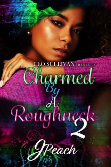 Charmed by a Roughneck 2