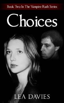 Choices (The Vampire Ruth Series Book 2)