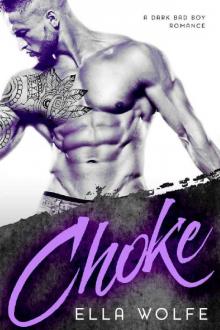 CHOKE: A Dark Bad Boy Romance