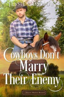 Cowboys Don't Marry Their Enemy (Sweet Water Ranch Western Cowboy Romance Book 9)