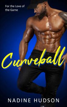 Curveball (For the Love of the Game #3)