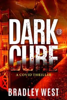 Dark Cure: A Covid Thriller (Dark Plague Book 1)