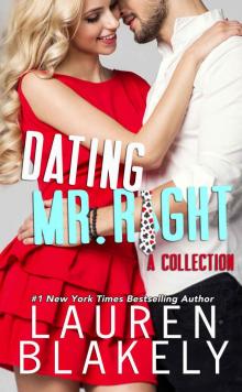 Dating Mr. Right: A Collection: Four Standalone Romantic Comedies