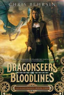 Dragonseers and Bloodlines: The Steampunk Fantasy Adventure Continues (Secicao Blight Book 2)