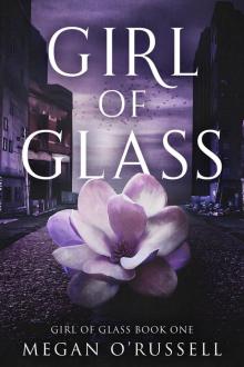 Girl of Glass, #1