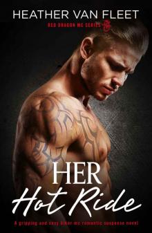 Her Hot Ride: A gripping and sexy biker mc romantic suspense novel