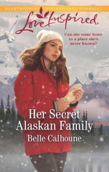 Her Secret Alaskan Family (Home To Owl Creek Book 1)