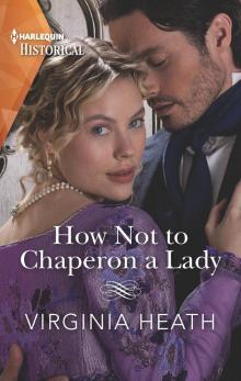 How Not to Chaperon a Lady--A sexy, funny Regency romance