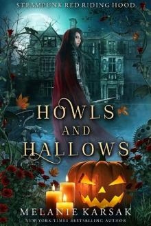 Howls and Hallows: A Steampunk Fairy Tale (Steampunk Red Riding Hood Book 5)