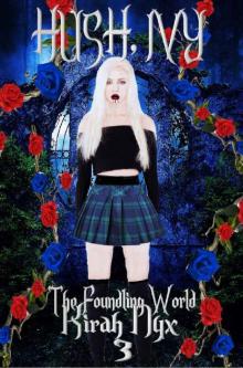 HUSH, Ivy 3: The Foundling World (HUSH IVY)