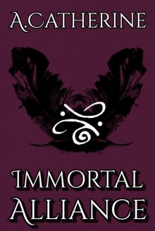 Immortal Alliance (IMMORTAL ALLIANCE SERIES Book 1)