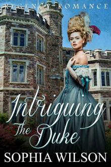 Intriguing the Duke