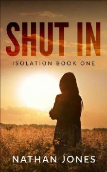 Isolation (Book 1): Shut In