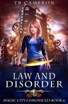 Law and Disorder (Magic City Chronicles Book 6)