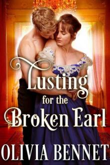 Lusting For The Broken Earl (Steamy Historical Regency)