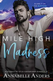 Mile High Madness: Six Colorado Contemporary Romances