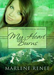 My Heart Burns (Bandit Creek Book 24)