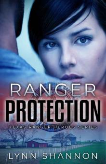 Ranger Protection (Texas Ranger Heroes Book 1)