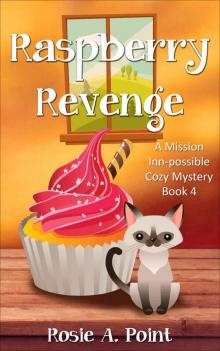 Raspberry Revenge: A Mission Inn-possible Cozy Mystery Book 4