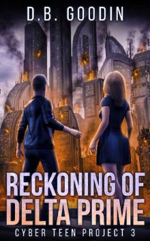 Reckoning of Delta Prime (Cyber Teen Project Book 3)