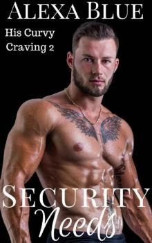 Security Needs (His Curvy Craving Book 2)