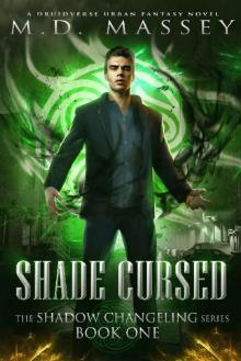 Shade Cursed: A Druidverse Urban Fantasy Novel (The Shadow Changeling Series Book 1)