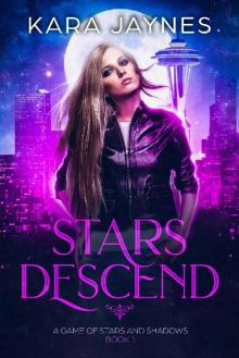 Stars Descend (A Game of Stars and Shadows Book 1)