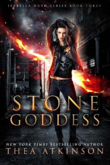 Stone Goddess (Isabella Hush Series Book 3)