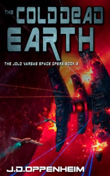 The Cold Dead Earth (The Jolo Vargas Space Opera Series Book 3)