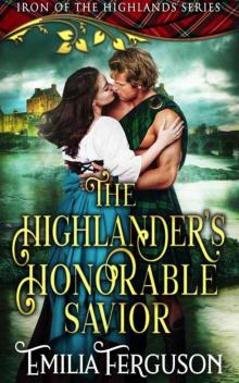 The Highlander's Honorable Savior (Iron 0f The Highlands Series Book 4)